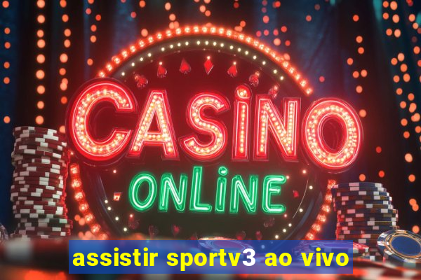 assistir sportv3 ao vivo